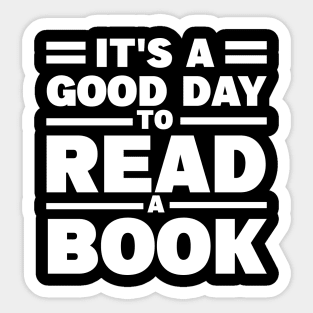 It's A Good Day To Read A Book Sticker